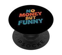 No Money Still Funny | Citations sarcastiques Relatives au Style de Vie PopSockets PopGrip Adhésif