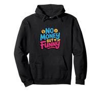 No Money Still Funny | Citations sarcastiques Relatives au Style de Vie Sweat à Capuche