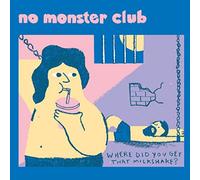 No Monster Club - Where Did You Get That Milkshake [Vinyl]