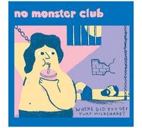 No Monster Club - Where Did You Get That Milkshake [7-Inch Single]