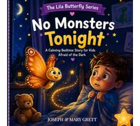 No Monsters Tonight: A Calming Bedtime Story for Kids Afraid of the Dark | Guided Breathing Exercises to Help Children Ages 3-8 Sleep Without Fear | No More Bedtime Fears