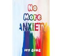 No More Anxiety, My Sons: Each page has something different to do! Drawing activities, coloring and creativity...