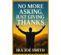 No More Asking, Just Giving Thanks
