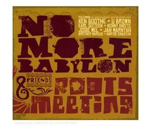 NO MORE BABYLON & Friends - Roots Meeting