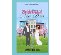 No More Bridesmaid Next-Door: Friends to Lovers