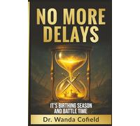 No More Delays: It's Birthing Season and Battle Time