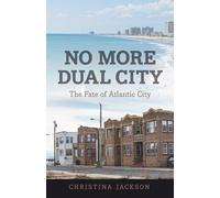 No More Dual City: The Fate of Atlantic City