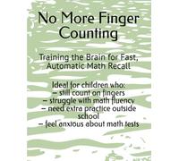No More Finger Counting: Training the Brain for Fast, Automatic Math Recall