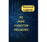 No More Forgotten Passwords. Password Logbook: Large Print Password Book with Alphabetical Tabs | Internet Password Organizer for Seniors | 8 x 11.5 Inches | Big Text.