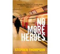 No More Heroes (Paperback) Stephen Thompson, (Auteur)
