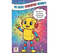 No More Homework, Mommy!