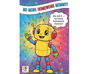 No More Homework, Mommy!