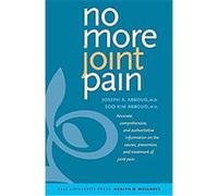 No More Joint Pain, Yale University Press Health & Wellness Joseph A. Abboud, Soo Kim Abboud (Auteur)