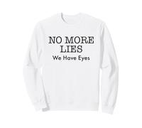 No More Lies We Have Eyes Protest de responsabilité pour la vérité Sweatshirt