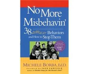 No More Misbehavin by Borba & Michele Palm Springs & California Borba, Michele, Canfield, Jack, Mark (Auteur)