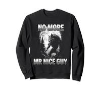 No More Mr Nice Guy Alpha Wolf Meme Funny Meme Men Women Graphic Sweatshirt