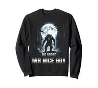 No More Mr Nice Guy Alpha Wolf Meme Funny Meme Men Women Graphic Sweatshirt