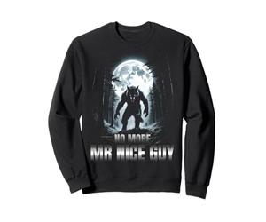 No More Mr Nice Guy Alpha Wolf Meme Funny Meme Men Women Graphic Sweatshirt