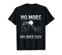 No More Mr Nice Guy Alpha Wolf Meme Funny Meme Men Women Graphic T-Shirt