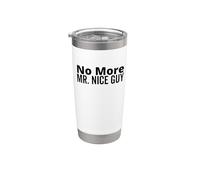 No More Mr. Nice Guy pour homme Gobelet isotherme en acier inoxydable double paroi