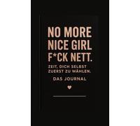 No More Nice Girl - F*ck Nett: Herzschmerz, Selbstliebe & Fuck-Off-Momente