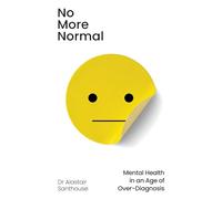 No More Normal: Mental Health in an Age of Over-Diagnosis