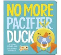 No More Pacifier Duck by Dahl & & Michael Dahl Michael (Auteur)
