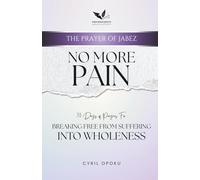 No More Pain: Breaking Free from Suffering into Wholeness