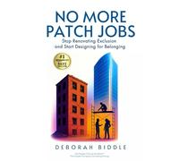 No More Patch Jobs:: Stop Renovating Exclusion and Start Designing for Belonging