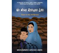 No More Refugee Life: voices in the wilderness