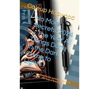 No More Secrets: 2024 - The Year All Things Done in the Dark Came to Light: Unveiling Truths and Exposing Lies in the Year of Revelation