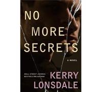 No More Secrets by Kerry Lonsdale Kerry Lonsdale (Auteur)