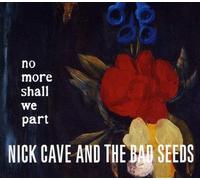 No More Shall We Part by Nick Cave & The Bad Seeds (2011-05-17)