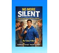 No More Silent: How To Speak Up & Shut Down Bullying