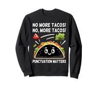 No More Tacos Punctuation Matters Taco drôle Professeur d'anglais Sweatshirt