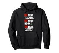 No More Teachers No More Books No More Teacher's Dirty Looks Sweat à Capuche