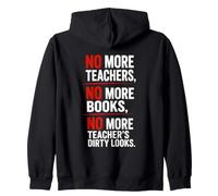 No More Teachers No More Books No More Teacher's Dirty Looks Sweat à Capuche