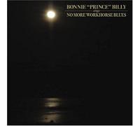 No More Workhorse Blues (Enh) Bonnie Prince Billy
