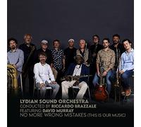 No More Wrong Mistakes (This is Our Music) / Lydian Sound Orchestra Feat David Murray