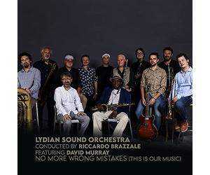 No More Wrong Mistakes (This Is Our Music) / Lydian Sound Orchestra Feat David Murray