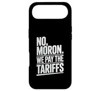 No Moron We Pay The Tariffs Funny Humour Coque pour iPhone Air