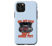 No My Car Isn't Done Yet Engine Tuning Auto Amateur Coque pour iPhone 11 Pro