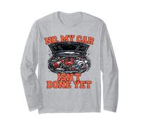 No My Car Isn't Done Yet Engine Tuning Auto Amateur Manche Longue