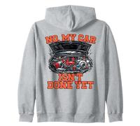 No My Car Isn't Done Yet Engine Tuning Auto Amateur Sweat à Capuche
