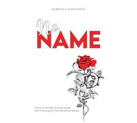 No Name: A Story for the Mind, the Heart, and the Soul-Following the Yellow Brick Road Together