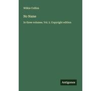 No Name: In three volumes. Vol. 2. Copyright edition