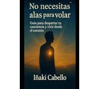 NO NECESITAS ALAS PARA VOLAR