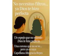 No necesitas filtros - ya Dios te hizo perfecta