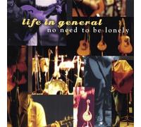 No Need to Be Lonely by Life in General