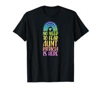 No Need to Fear Aunt Patricia is Here Prénom Arc-en-Ciel T-Shirt